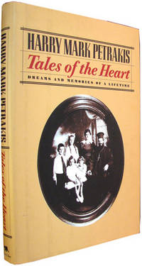 Tales of the Heart: Dreams and Memories of a Lifetime. by Petrakis, Harry Mark - 1999.