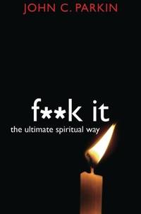 Fuck It: The Ultimate Spiritual Way
