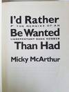 I'd Rather Be Wanted Than Had - The Memoirs of an Unrepentant Bank Robber