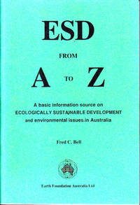 ESD from A to Z: a Basic Information Source on Ecologically Sustainable Development  and Environmental Issues in Australia