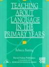 Teaching About Language in the Primary Years (Roehampton Student Texts) by Rebecca Bunting - 1997