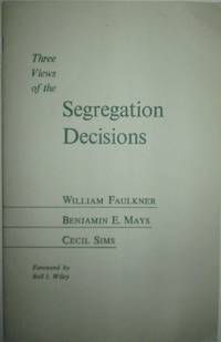 image of Three Views of the Segregation Decisions (Cover title). Papers read at a session of the twenty-first annual meeting of the Southern Historical Association, Memphis, Tennessee, November 10, 1955