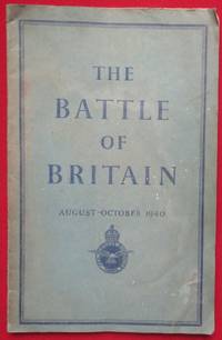 image of The Battle of Britain. August - October 1940. An Air Ministry Account of The Great Days from 8th August - 31st October 1940