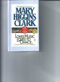 Love Music, Loves to Dance by Mary Higgins Clark - 1991