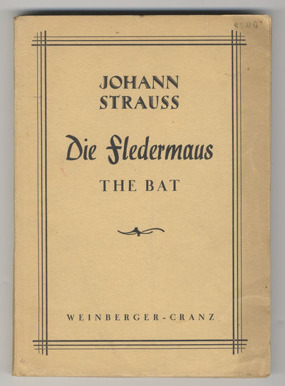 Die Fledermaus The Bat Operette in 3 Akten nach Meilhac und Halévy Bearbeitet von C. Haffner und Richard Genée Operetta in three acts English version by Alfred Kalish (This verson is used by Sir Thomas Beecham ) ... Vocal score arrangef by Anton Paulik. [Piano-vocal score]