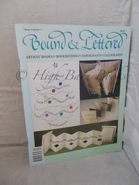 Bound and Lettered: Artists' Books, Bookbinding, Papercraft, Calligraphy Volume 4, Number 4