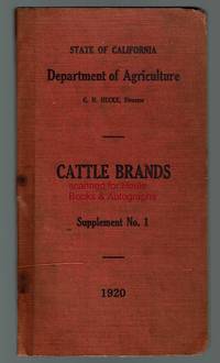 Cattle Brands. Supplement No. 1 by State of California Department of Agriculture - 1921