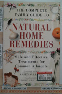 The Complete Family Guide to Natural Home Remedies