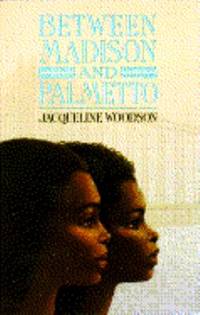 Between Madison and Palmetto by Jacqueline Woodson - 1993