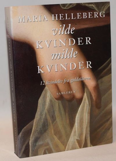 Vilde kvinder, milde kvinder - 12 kvindeliv fra…