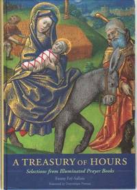 A TREASURY OF HOURS Selections from Illuminated Prayer Books by FaÃ¿-Sallois, Fanny - 2005