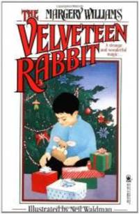 The Velveteen Rabbit or How Toys Become Real by Margery Williams - 1988-12-15