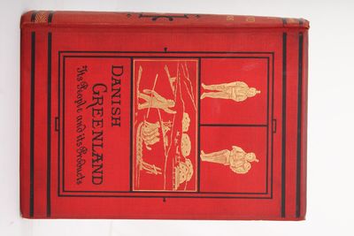 Danish Greenland Its People and Its Products.…