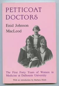 cover of Petticoat Doctors: The First Foty Years of Women in Medicine at Dalhousie University