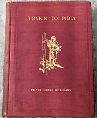 image of From Tonkin to India, By the Sources of the Irawadi, January '95 - January '96