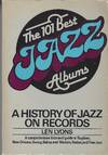 101 Best Jazz Albums A History of Jazz on Records