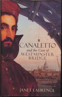CANALETTO AND THE CASE OF THE WESTMINSTER BRIDGE - signed