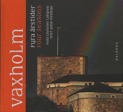 VAXHOLM. FYRA ÅRSTIDER / FOUR SEASONS.