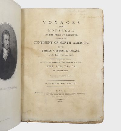 Voyages from Montreal, on the River St. Laurence, through the Continent of North America, to the Frozen and Pacific Oceans; in the Years 1789 and 1793. With a Preliminary Account of the Rise, Progress, and Present State of the Fur Trade of That Country