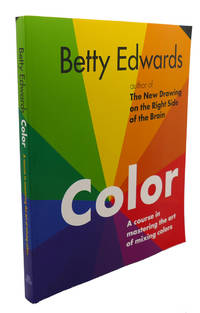 image of COLOR BY BETTY EDWARDS : A Course in Mastering the Art of Mixing Colors