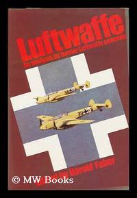 Luftwaffe : an Analysis by Former Luftwaffe Generals / Edited by Harold Faber