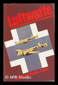 Luftwaffe : an Analysis by Former Luftwaffe Generals / Edited by Harold Faber