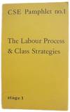 The Labour Process & Class Strategies (CSE Pamphlets)