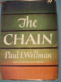 The Chain by Paul Wellman - Hardcover - 1949 - from PB&J Book Shop (SKU: HC-01-081)