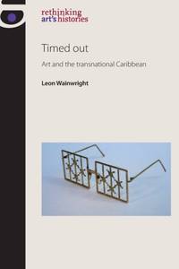 Timed out : Art and the transnational Caribbean