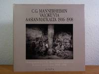 C. G. Mannerheimin valokuvia aasian-matkalta 1906 - 1908 - Photographs by C. G. Mannerheim from his Journey across Asia 1906 - 1908 [Finnish - English]