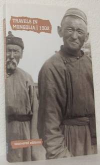 Travels in Mongolia, 1902. A Journey by C. W.…