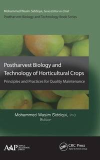 Postharvest Biology and Technology of Horticultural Crops: Principles and Practices for Quality...