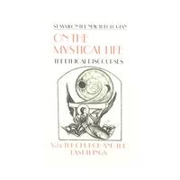 On the Mystical Life: The Ethical Discourses : The Church and the Last Things: Vol 1