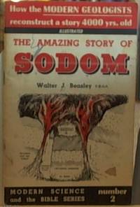 The Amazing Story of Sodom; A Fascinating Story of Scientific Investigation by Beasley, Walter J - No date