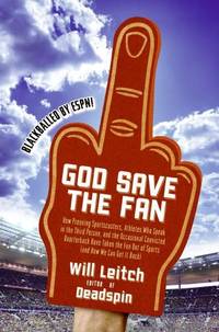 God Save the Fan: How Preening Sportscasters, Athletes Who Speak in the Third Person, and the...