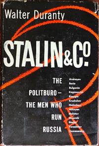 Stalin &amp; Co.: The Politboro-The Men Who Run Russia by Duranty, Walter - 1949