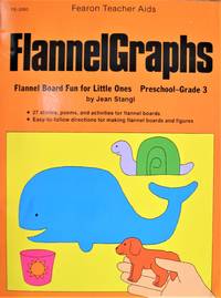 Flannelgraphs. Flannel Board Fun for Little Ones Preschool-Grade 3.