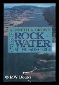 Cycles of Rock and Water At the Pacific Edge