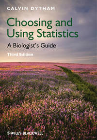 Choosing and Using Statistics: A Biologist's Guide