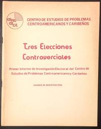 Tres elecciones controverciales. Primer informe de investigación electoral del Centro de Problemas Centroamericanos y Caribeños. (Avance de investigación)