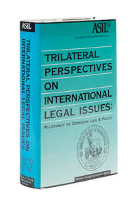 Trilateral Perspectives on International Legal Issues: Relevance..