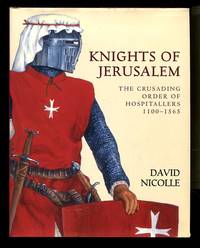 Knights of Jerusalem: The Crusading Order of Hospitallers 1100-1565