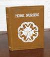 HOME NURSING. Arranged According to the Revised Syllabus of the St. John Ambulance Association Compiled by a Committee Principally from the Original Manuscript, Written at the Request of the Association, by Mildred Heather-Bigg, R.R.C.