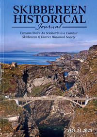 Skibbereen and District Historical Society Journal. Vol 21. 2025