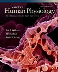 Vander&#039;s Human Physiology : The Mechanisms of Body Function by Eric P. Widmaier; Kevin T. Strang; Hershel Raff - 2007