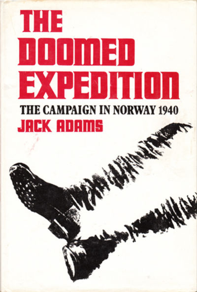 The Doomed Expedition. The Norwegian Campaign of…