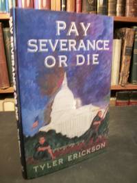 image of Pay Severance or Die: A Novel of Satire