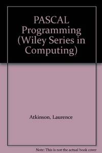 PASCAL Programming (Wiley Series in Computing) by Laurence Atkinson - Paperback - 1980 - from Bookbarn (SKU: 2133625)