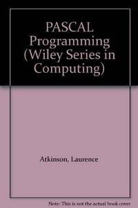 PASCAL Programming (Wiley Series in Computing) by Atkinson, Laurence - 1980