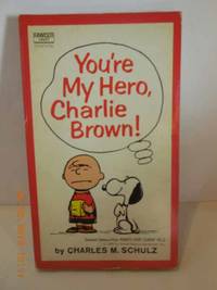 You&#039;re My Hero, Charlie Brown! by Schulz, Charles - 1961